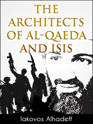 cover image of The Architects of Al-Qaeda and ISIS